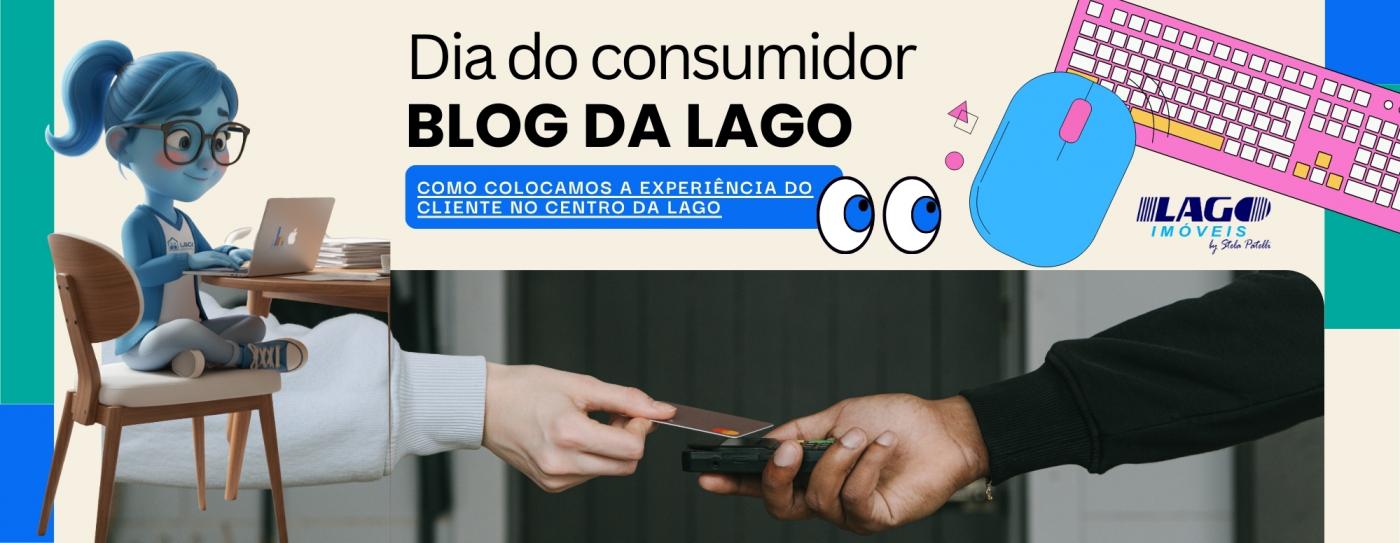 Dia do Consumidor: como colocamos a experi�ncia do cliente no centro da LAGO